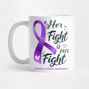 Stomach Cancer Awareness HER FIGHT IS OUR FIGHT Mug